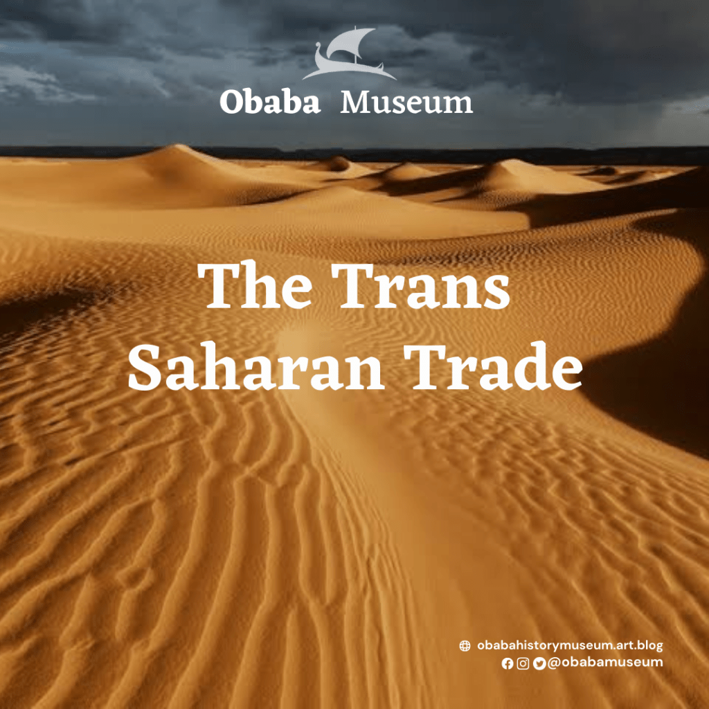 The Trans Saharan&nbsp;Trade