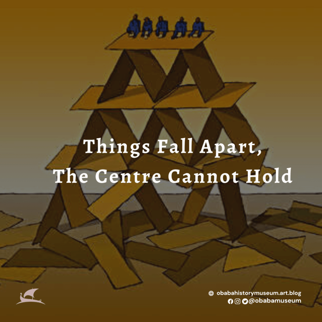 Things Fall Apart, The Centre Cannot&nbsp;Hold