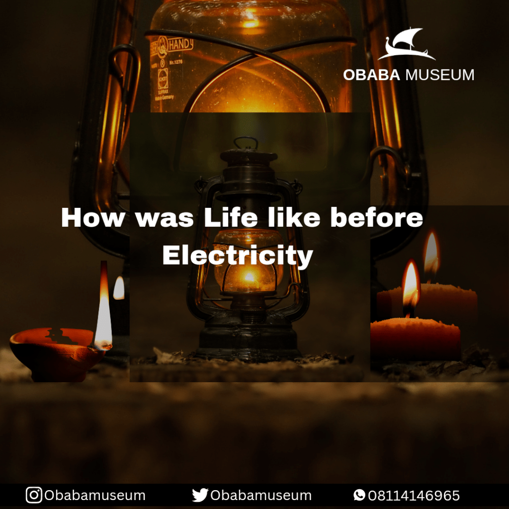 How Was Life like Before&nbsp;Electricity?