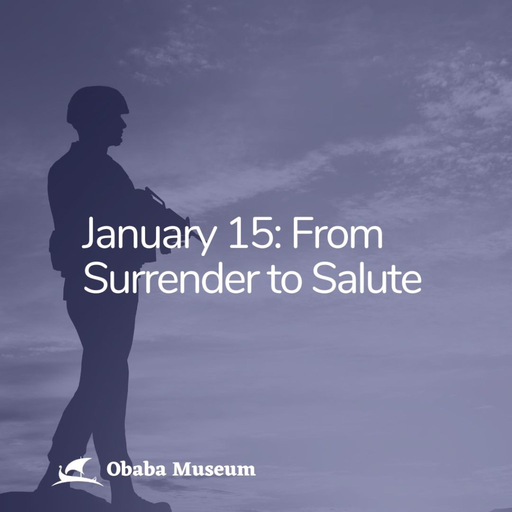 January 15: From Surrender to Salute